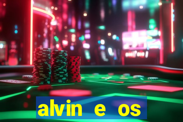 alvin e os esquilos 3 filme completo dublado